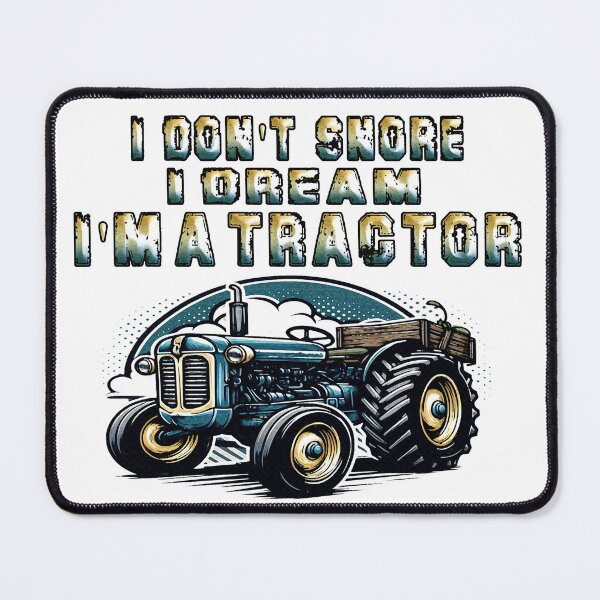 Item preview,  I Don T Snore I Dream Im A Tractor designed and sold by Icerizeartx.
