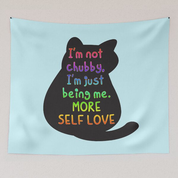 Item preview, I'm not chubby, I'm just being me, MORE SELF LOVE designed and sold by zzzozzo.