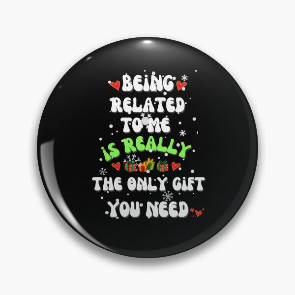 Item preview, Being Related To Me Is Really The Only Gift You Need Classic T-Shirt  designed and sold by samhawky.