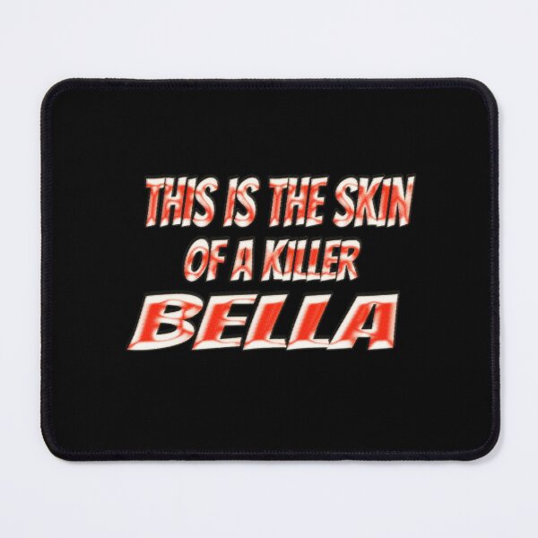 Item preview, This Is The Skin Of A Killer Bella designed and sold by Icerizeartx.