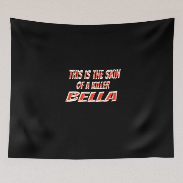 Item preview, This Is The Skin Of A Killer Bella designed and sold by Icerizeartx.