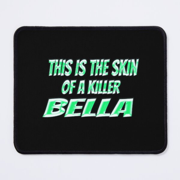 Item preview, This Is The Skin Of A Killer Bella designed and sold by Icerizeartx.