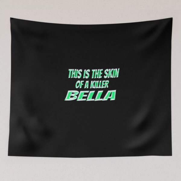 Item preview, This Is The Skin Of A Killer Bella designed and sold by Icerizeartx.
