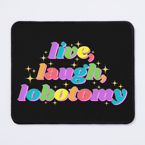 Item preview, Live, Laugh, Lobotomy funny tiktok design designed and sold by tinytofu.