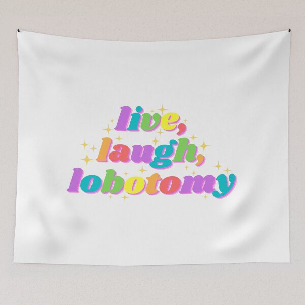 Item preview, Live, Laugh, Lobotomy funny tiktok design designed and sold by tinytofu.