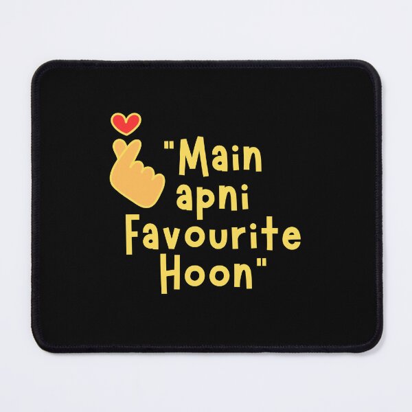 Item preview, "Main Apni Favourite Hoon" designed and sold by JustDhishoom.