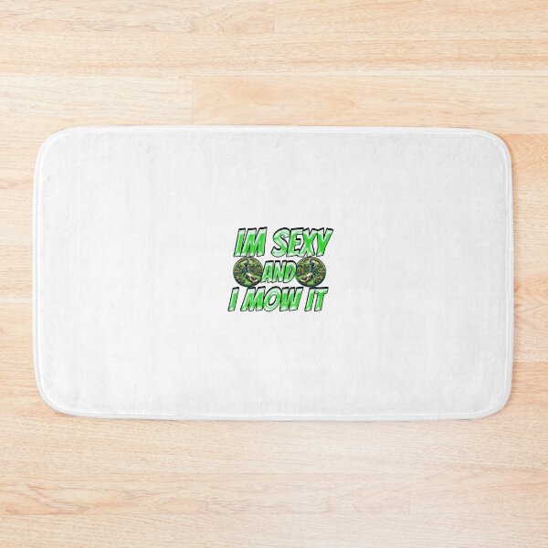 Item preview, Im Sexy And I Mow It designed and sold by Icerizeartx.