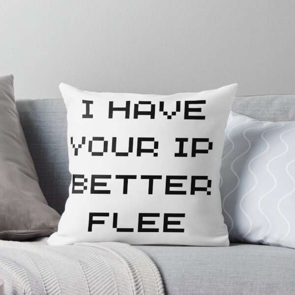 Item preview, i have your ip better flee designed and sold by ArtArturs.