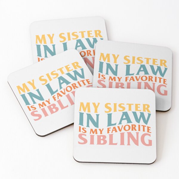 Item preview, My Sister In Law Is My Favorite Sibling designed and sold by KMIKBAL7.