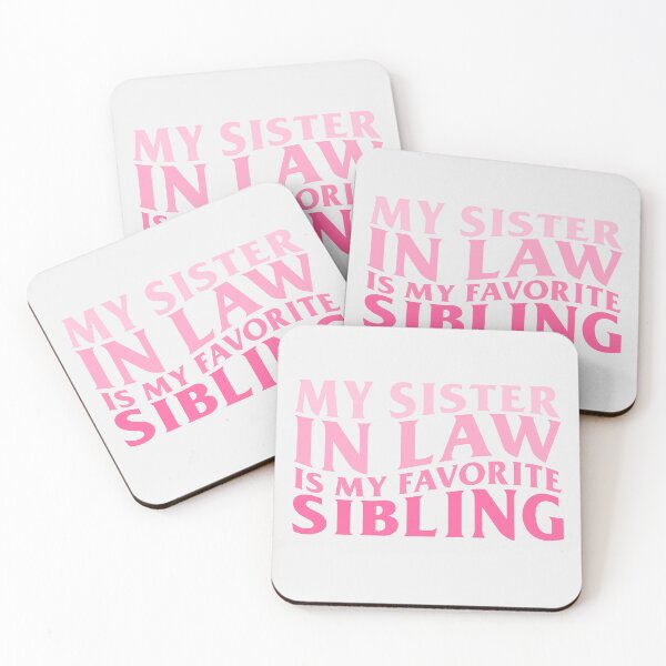 Item preview, My Sister In Law Is My Favorite Sibling designed and sold by KMIKBAL7.