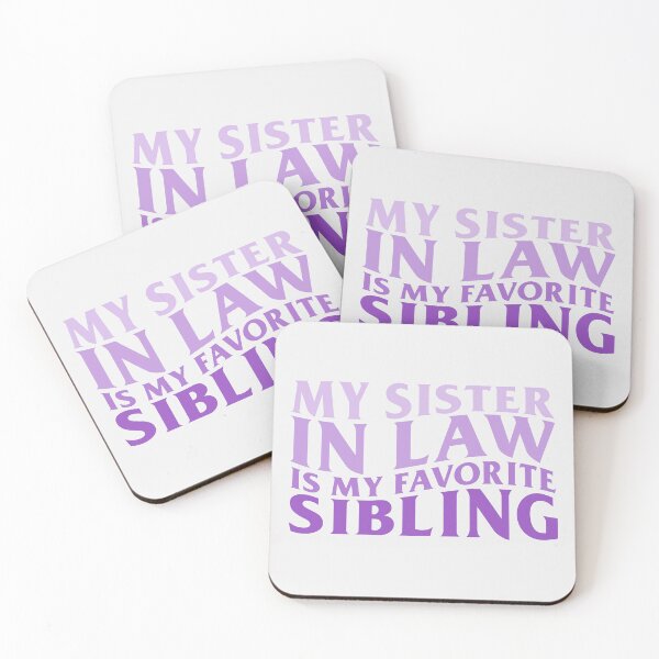 Item preview, My Sister In Law Is My Favorite Sibling designed and sold by KMIKBAL7.