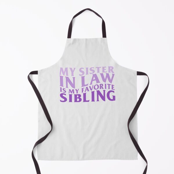 Item preview, My Sister In Law Is My Favorite Sibling designed and sold by KMIKBAL7.
