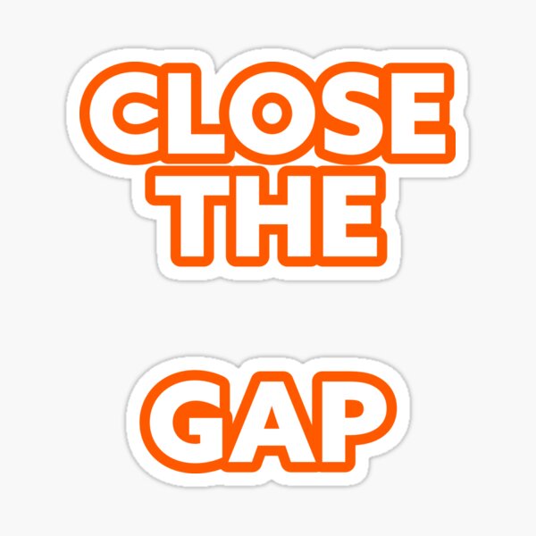 Close the GAP Sticker