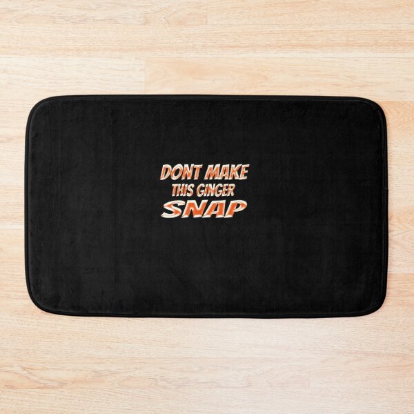 Item preview, Dont Make This Ginger Snap designed and sold by Icerizeartx.