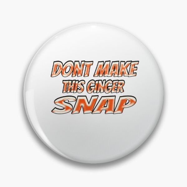 Item preview, Dont Make This Ginger Snap designed and sold by Icerizeartx.
