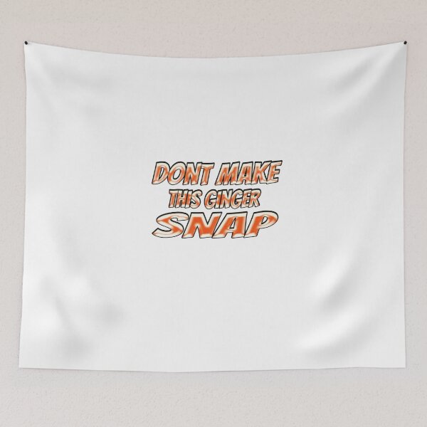 Item preview, Dont Make This Ginger Snap designed and sold by Icerizeartx.