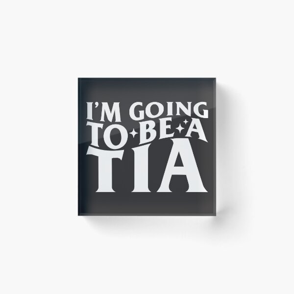 Item preview, I'm Going To Be A Tia designed and sold by KMIKBAL7.