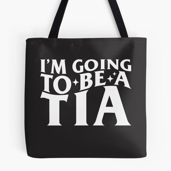 Item preview, I'm Going To Be A Tia designed and sold by KMIKBAL7.