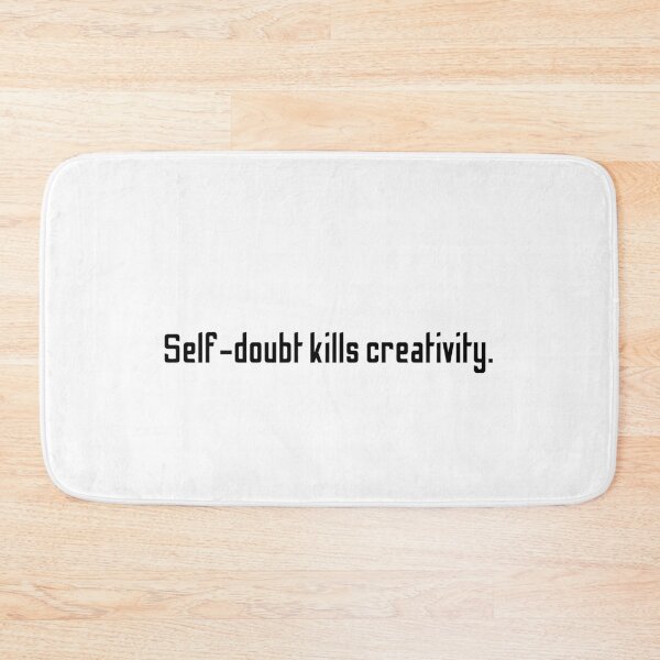 Item preview, Self doubt kills creativity  designed and sold by motivationhood.