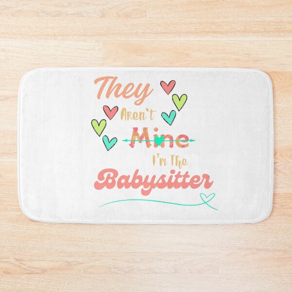 Item preview, They Aren't Mine I'm The Babysitter designed and sold by SimpleP.