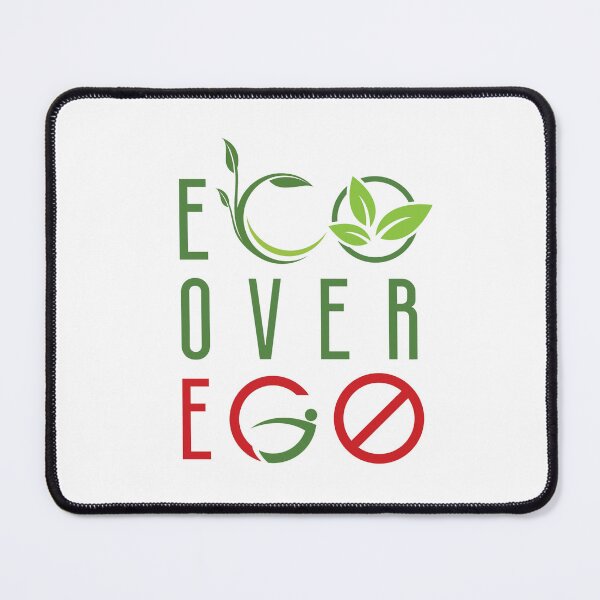 Item preview, ECO Over EGO!! designed and sold by InnovyaDesigns.