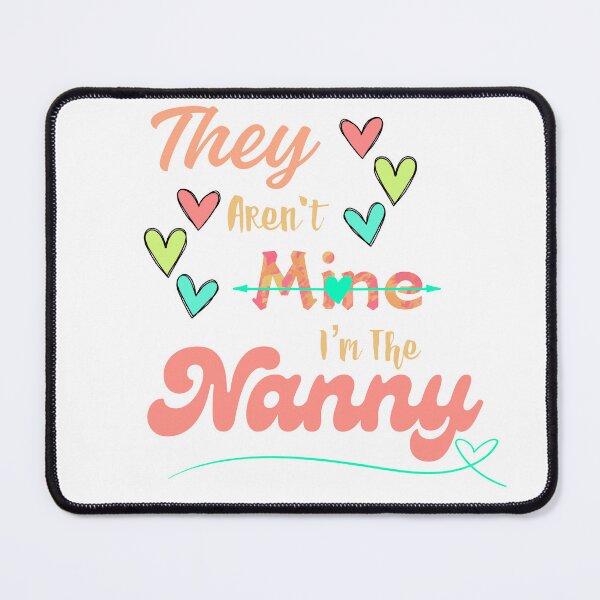 Item preview, They Aren't Mine I'm The Nanny designed and sold by SimpleP.