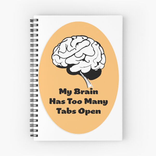 Item preview, My Brain Has Too Many Tabs Open designed and sold by SW-Graphics.