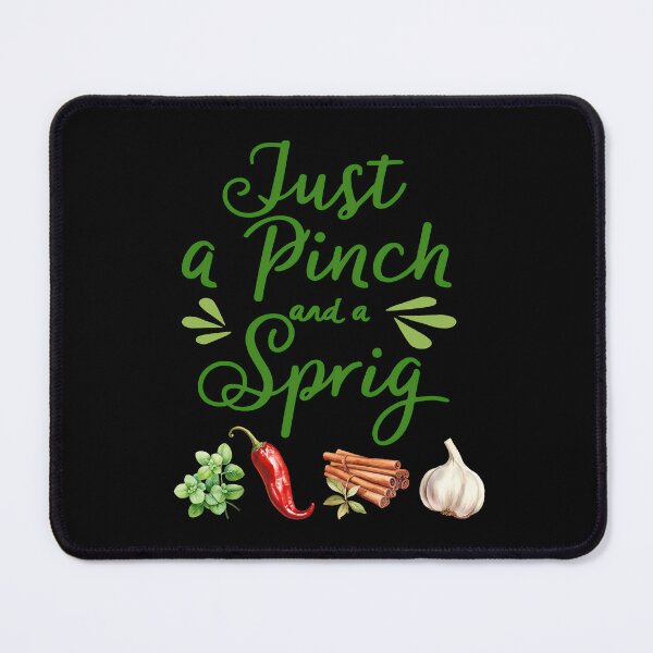 Item preview, Just a Pinch and a Sprig designed and sold by mrtraz.