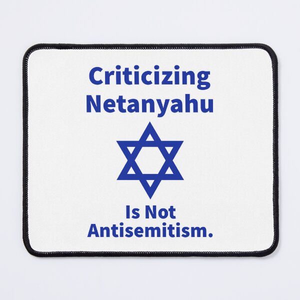 Item preview, Criticizing Netanyahu is not antisemitism. designed and sold by Rachel the Artist .