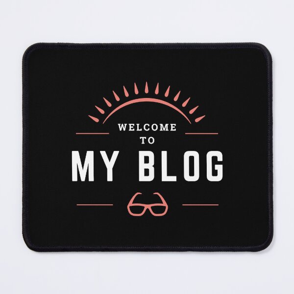 Item preview, Welcome To My Blog - Funny Quote designed and sold by FridPix.