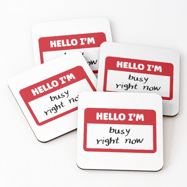 Item preview, Hello I'm busy right now | Funny Name Tag designed and sold by 4TeeToo.