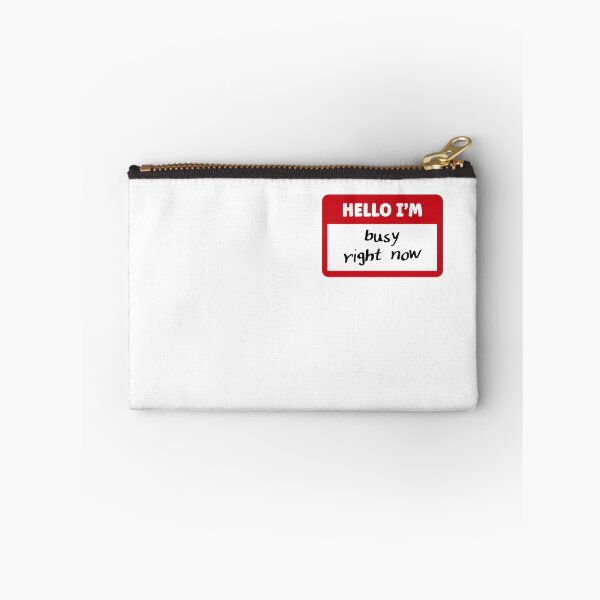 Item preview, Hello I'm busy right now | Funny Name Tag designed and sold by 4TeeToo.