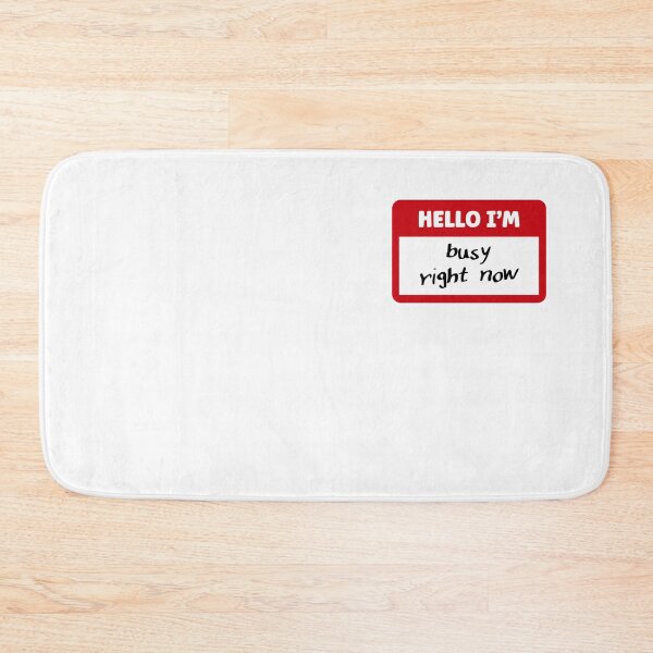 Item preview, Hello I'm busy right now | Funny Name Tag designed and sold by 4TeeToo.