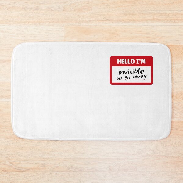 Item preview, Hello I'm invisible so go away | Funny Name Tag designed and sold by 4TeeToo.