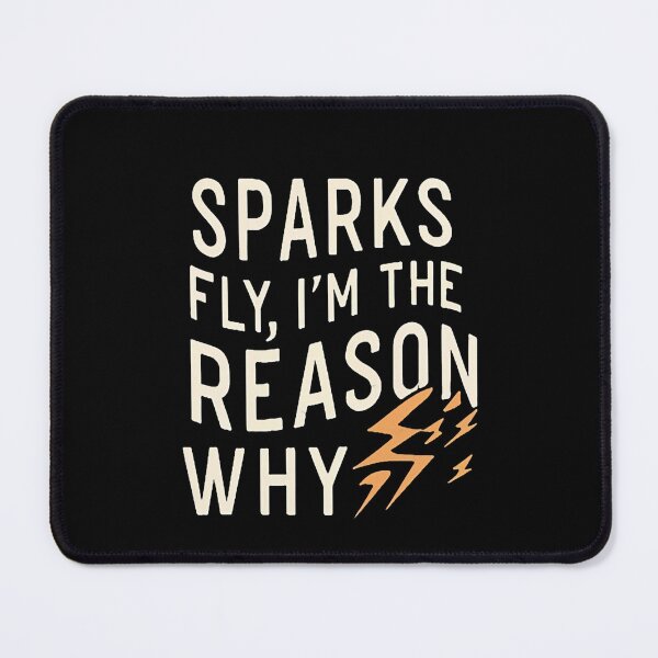 Item preview, Sparks Fly, I'm the Reason Why Electrician Humor designed and sold by DomTeesHaven.