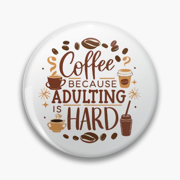 Item preview, coffee because adulting is hard designed and sold by IconicFriends.