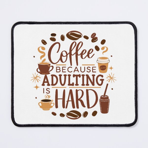 Item preview, coffee because adulting is hard designed and sold by IconicFriends.