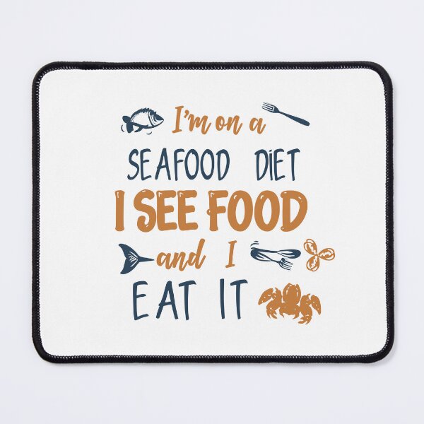 Item preview, seafood diet designed and sold by IconicFriends.