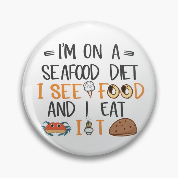 Item preview, seafood diet designed and sold by IconicFriends.