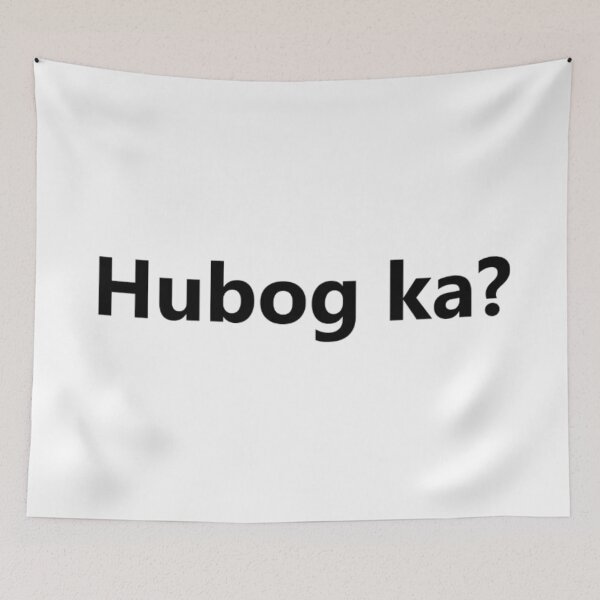 Item preview, Hubog ka? = Are you drunk? BISAYA designed and sold by PabloBSanchez.