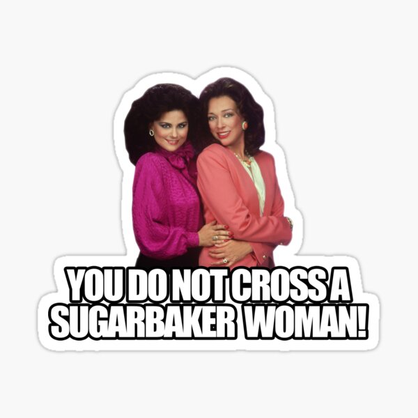 You do not cross a sugarbaker woman! Sticker