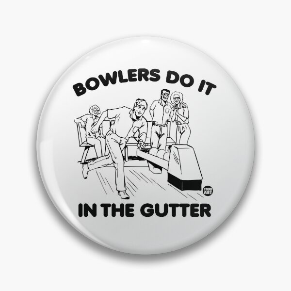 Item preview, BOWLERS DO IT IN GUTTER designed and sold by TODD GOLDMAN.