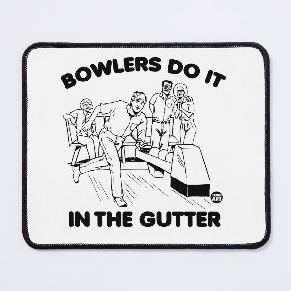 Item preview, BOWLERS DO IT IN GUTTER designed and sold by TODD GOLDMAN.