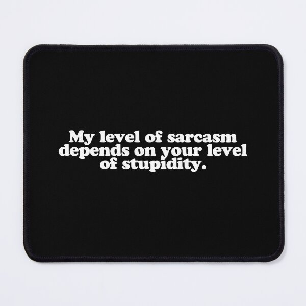 Item preview, Sarcasm Quote designed and sold by dsxclothing.