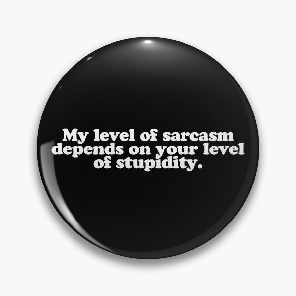 Item preview, Sarcasm Quote designed and sold by dsxclothing.