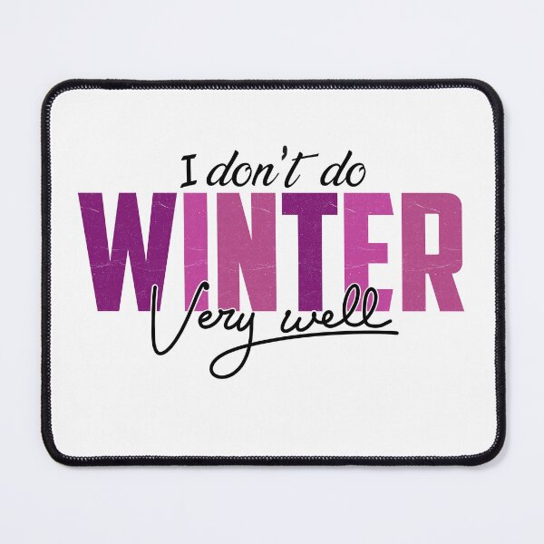 Item preview, i don't do winter very well designed and sold by tigger shop.