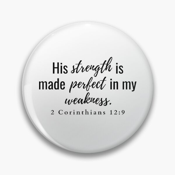 Item preview, His strength is made perfect in my weakness 2 Corinthians 12:9 designed and sold by HisPromises.