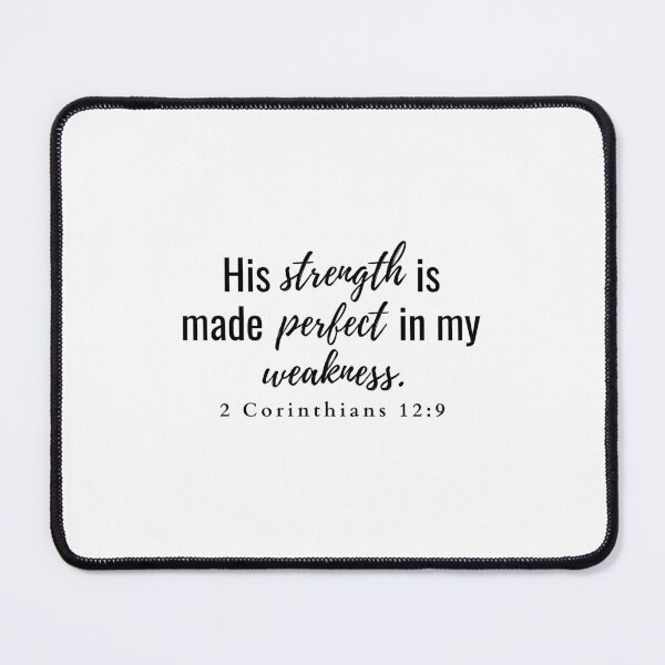 Item preview, His strength is made perfect in my weakness 2 Corinthians 12:9 designed and sold by HisPromises.