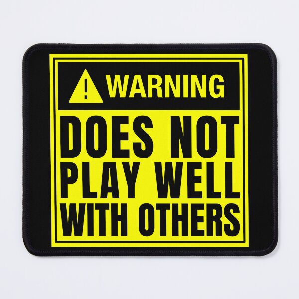 Item preview, Warning: Does Not Play Well With Others by SunshineFircecracker designed and sold by SunFirecracker.