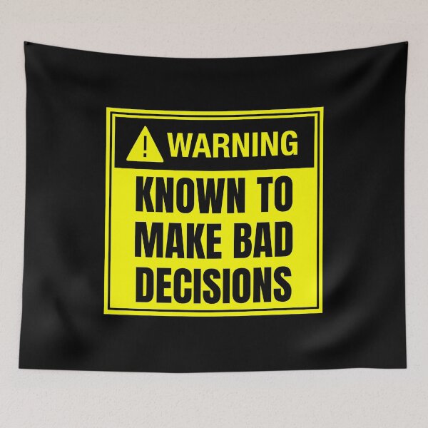 Item preview, Warning: Known to Make Bad Decisions by SunshineFircecracker  designed and sold by SavageBitch(tm).